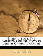 Literature and the American College: Essays in Defense of the Humanities