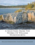 A Selection from the Works of William Wordsworth (1865)