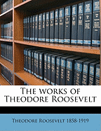 The Works of Theodore Roosevelt, Volume 15