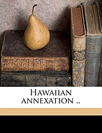 Hawaiian Annexation ..