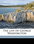 The Life of George Washington