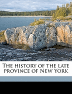 The History of the Late Province of New York