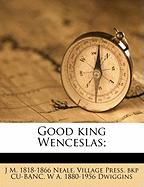 Good King Wenceslas;