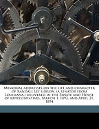 Memorial Addresses on the Life and Character of Randall Lee Gibson, (a Senator from Louisiana, ) Delivered in the Senate and House of Representatives, March 1, 1893, and April 21, 1894