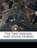 The Two Friends and Other Stories