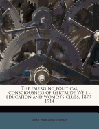 The Emerging Political Consciousness of Gertrude Weil: Education and Women's Clubs, 1879-1914