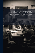 A Year of Primary Occupation Work, Volume 3