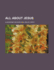 All about Jesus