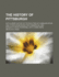The History of Pittsburgh: With a Brief Notice of Its Facilities of Communication, and Other Advantages for Commercial Manufacturing Purposes