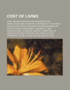 Cost of Living; Joint Hearings Before the Committees on Agriculture and Forestry, Congress of the United States, Sixty-Sixth Congress, Second Session, on Cost of Living. Wednesday, January 28, 1920