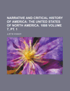 Narrative and Critical History of America Volume 7, PT. 1
