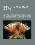 Report. to Accompany H.R. 3321; A Bill to Reduce Tariff Duties, to Provide Revenue for the Government, and for Other Purposes, Together with Views of Minority and Statistical Data
