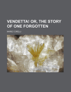 Vendetta or the Story of One Forgotten