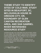 Theme Study to Identify Sites of Cold War, Study Sites in Beaufort, SC, McLoughlin House in Oregon City, or