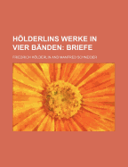 Holderlins Werke in Vier Banden; Briefe
