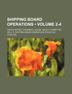 Shipping Board Operations (Volume 1)