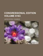 Congressional Edition Volume 6163