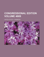 Congressional Edition Volume 4669