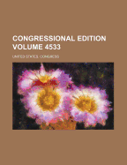 Congressional Edition Volume 4533