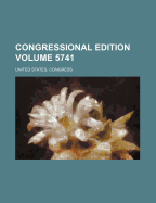 Congressional Edition Volume 5741