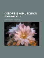 Congressional Edition Volume 6571