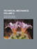 Technical Mechanics Volume 2; Statics and Dynamics