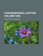 Congressional Edition Volume 5362