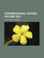 Congressional Edition Volume 5251