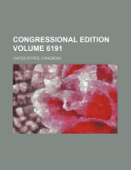 Congressional Edition Volume 6191