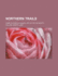 Northern Trails; Some Studies of Animal Life in the Far North