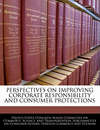 Perspectives on Improving Corporate Responsibility and Consumer Protections: Hearing Before the Subcommittee on Consumer Affairs, Foreign Commerce, and Tourism of the Committee on Commerce, Science, and Transportation, United States Senate, One Hundred Se