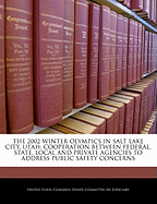 The 2002 Winter Olympics in Salt Lake City, Utah: Cooperation Between Federal, State