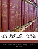 Confirmation Hearing on Federal Appointments