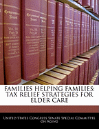 Families Helping Families: Tax Relief Strategies for Elder Care