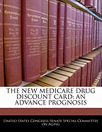 The New Medicare Drug Discount Card: An Advance Prognosis