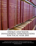 Energy and Water Development Appropriations for Fiscal Year 2005