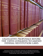 Legislative Proposals Before the 110th Congress to Amend Federal Restitution Laws