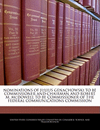 Nominations of Julius Genachowski to Be Commissioner and Chairman and Robert M. McDowell to Be Commissioner of the Federal Communications Commission: Hearing Before the Committee on Commerce, Science, and Transportation, United States Senate, One Hundred