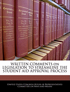 Written Comments on Legislation to Streamline the Student Aid Approval Process