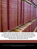 Theme Study to Identify Sites of Cold War, Study Sites in Beaufort, SC, McLoughlin House in Oregon City, or