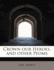 Crown Our Heroes, and Other Peoms