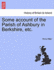 Some Account of the Parish of Ashbury in Berkshire, Etc.