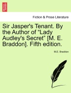 Sir Jasper's Tenant. by the Author of 