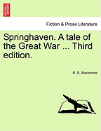 Springhaven. a Tale of the Great War ... Third Edition.