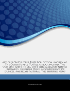Articles on Pulitzer Prize for Fiction, Including: The Color Purple, to Kill a Mockingbird, the Old Man and the Sea, the Fixer (Malamud Novel), Ironweed, Lonesome Dove, a Confederacy of Dunces, American Pastoral, the Shipping News