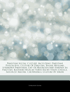 Pakistani Social Culture, Including: Pakistani Philosophy, Culture of Pakistan, Bihari Muslims, Stranded Pakistanis, List of Mausolea and Shrines in Pakistan, Kashmiri Muslim Tribes from Hindu Lineage, Sateen Jo Aastan, Chowrangi, Culture of Sindh