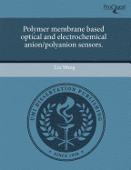 Polymer Membrane Based Optical and Electrochemical Anion/Polyanion Sensors.