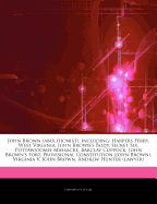 Articles on John Brown (Abolitionist), Including: Harpers Ferry, West Virginia, John Brown's Body, Secret Six, Pottawatomie Massacre, Barclay Coppock, John Brown's Fort, Provisional Constitution (John Brown), Virginia V. John Brown