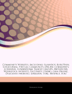 Community Websites, including: Slashdot, Kuro5hin, Livejournal, Virtual Community, Online Community, 2channel, Lunarstorm, Yahoo! Groups, Metafilter, ... (website), Linkedin, Furl, Myspace, Fok! Hephaestus Books