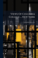Views of Columbia College ... New York